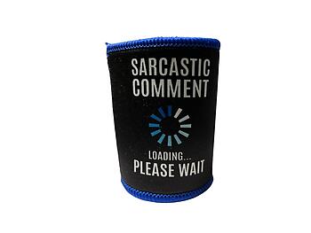 Sarcastic Comment Premium Insulated Neoprene Can Cooler